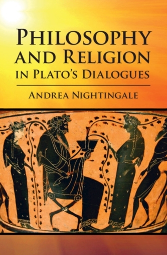Philosophy and Religion in Plato's Dialogues Philosophy and Religion in Plato's Dialogues