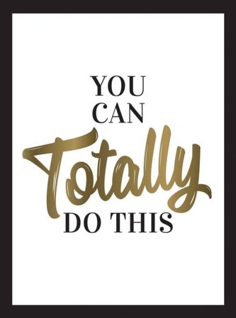 You Can Totally Do This