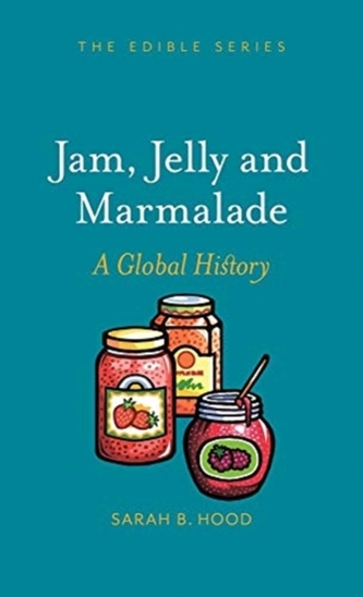Jam, Jelly and Marmalade Jam, Jelly and Marmalade