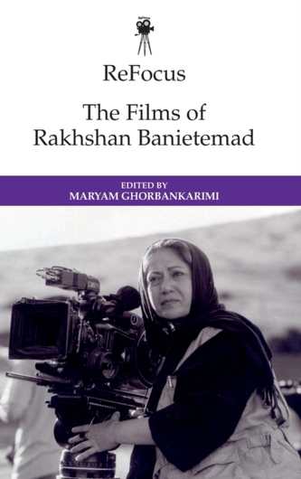 Refocus: the Films of Rakhshan Banietemad