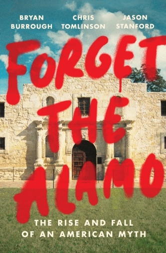 Forget the Alamo