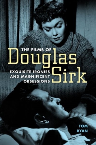 The Films of Douglas Sirk The Films of Douglas Sirk