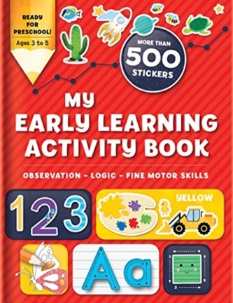 My Early Learning Activity Book: Observation - Logic - Fine Motor Skills