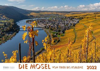 Mosel von Trier bis Koblenz 2022 Bildkalender A4 quer, spiralgebunden