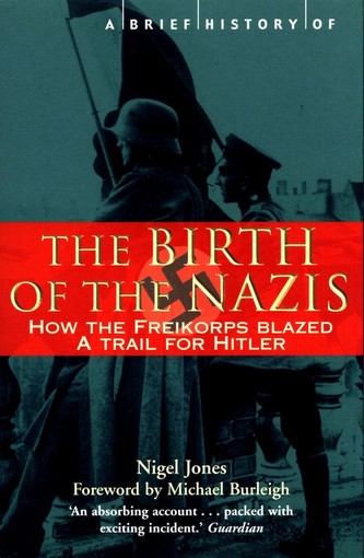 A Brief History of the Birth of the Nazis