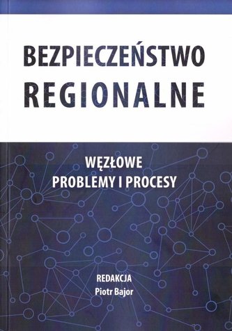 Bezpieczeństwo regionalne. Węzłowe problemy... Bezpieczeństwo regionalne. Węzłowe problemy...