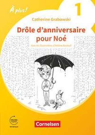 À plus ! 1. und 2. Fremdsprache. Band 1 - Drôle d'anniversaire pour Noé - Erstlektüre zum Ersetzen des Module 5 und 6 von À plus