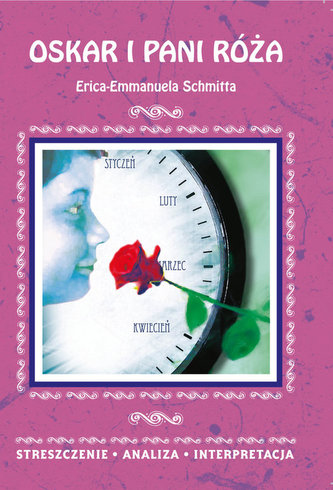 Oskar i pani Róża Erica-Emmanuela Schmitta Oskar i pani Róża Erica-Emmanuela Schmitta