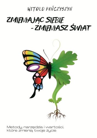 Zmieniając siebie - zmieniasz świat