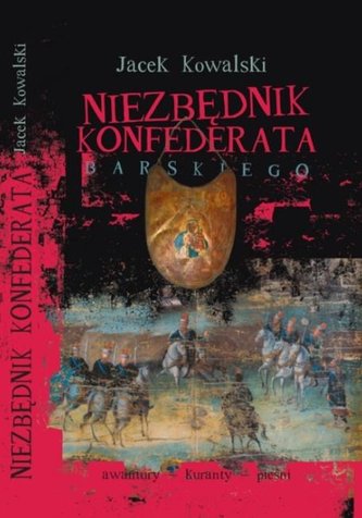 Niezbędnik konfederata barskiego + CD Niezbędnik konfederata barskiego + CD