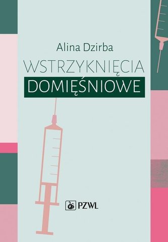 Wstrzyknięcia domięśniowe Wstrzyknięcia domięśniowe