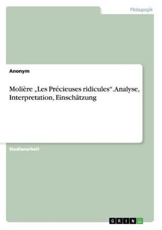 Molière  Les Précieuses ridicules  - Analyse, Interpretation, Einschätzung