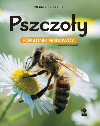 Pszczoły. Poradnik hodowcy w.4