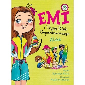 Emi i Tajny Klub Superdziewczyn 11 Aloha
