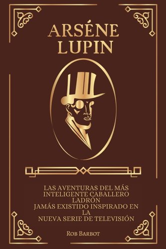 Barbot, R: Arséne Lupin