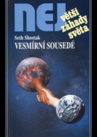 Vesmírní sousedé : pátrání po životě v kosmu (Seth Shostak, 2005)