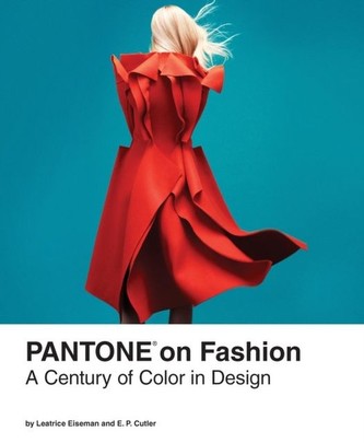 Pantone on Fashion A Century of Color in Design