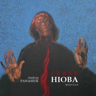 Czasy Hioba. Wiersze Czasy Hioba. Wiersze