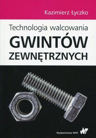 Technologia walcowania gwintów zewnętrznych Technologia walcowania gwintów zewnętrznych
