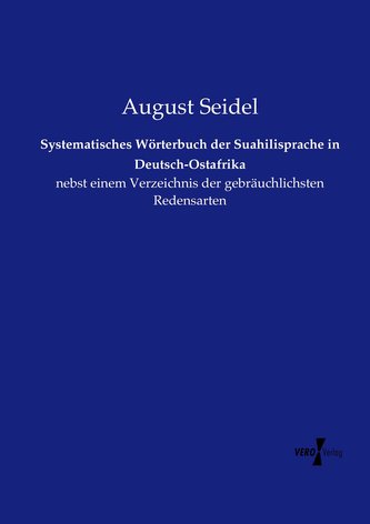 Systematisches Wörterbuch der Suahilisprache in Deutsch-Ostafrika