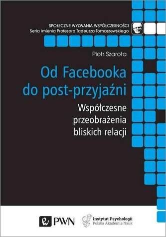 Od Facebooka do post-przyjaźni Od Facebooka do post-przyjaźni