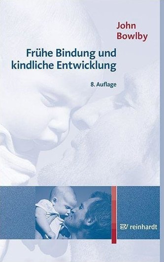 Frühe Bindung und kindliche Entwicklung