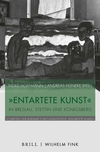 \"Entartete Kunst\" in Breslau, Stettin und Königsberg
