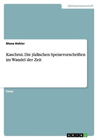 Kaschrut. Die jüdischen Speisevorschriften im Wandel der Zeit Kaschrut. Die jüdischen Speisevorschriften im Wandel der Zeit