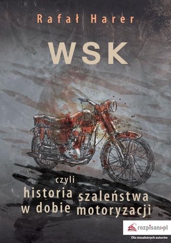 WSK czyli historia szaleństwa w dobie motoryzacji