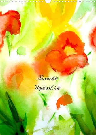 Blumenaquarelle (Wandkalender 2022 DIN A3 hoch)