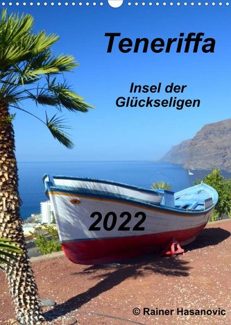 Teneriffa - Insel der Glückseligen (Wandkalender 2022 DIN A3 hoch)
