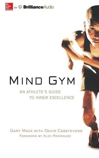Mind Gym: An Athlete's Guide to Inner Excellence