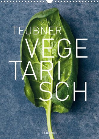 TEUBNER VEGETARISCH (Wandkalender 2022 DIN A3 hoch)