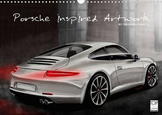 Porsche inspired Artwork by Reinhold Art´s (Wandkalender 2022 DIN A3 quer)