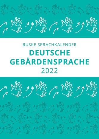 Sprachkalender der Deutschen Gebärdensprache 2022