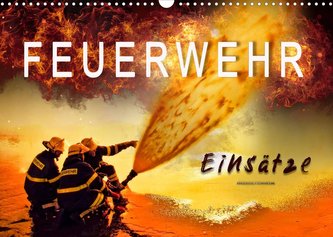 Feuerwehr - Einsätze (Wandkalender 2022 DIN A3 quer) Feuerwehr - Einsätze (Wandkalender 2022 DIN A3 quer)