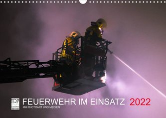 FEUERWEHR IM EINSATZ (Wandkalender 2022 DIN A3 quer)