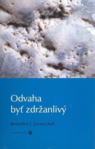 Odvaha byť zdržanlivý Odvaha byť zdržanlivý