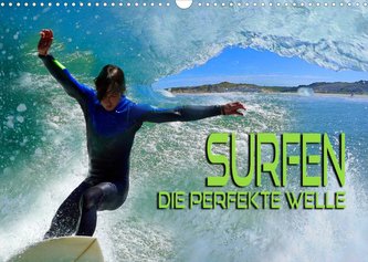 Surfen - die perfekte Welle (Wandkalender 2022 DIN A3 quer)