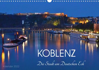 Koblenz Die Stadt am Deutschen Eck (Wandkalender 2022 DIN A3 quer)