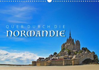 Quer durch die Normandie (Wandkalender 2022 DIN A3 quer)