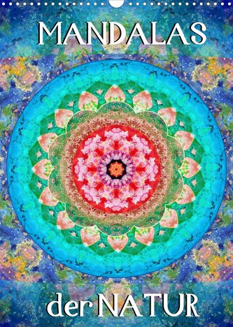 MANDALAS der Natur (Wandkalender 2022 DIN A3 hoch)