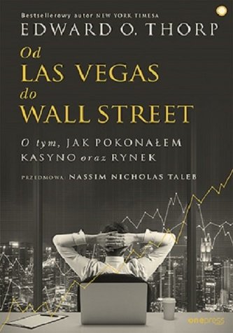 Od Las Vegas do Wall Street O tym jak pokonałem kasyno oraz rynek