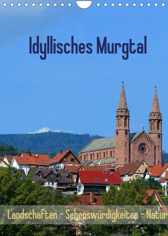 Idyllisches Murgtal  Landschaften - Sehenswürdigkeiten - Natur (Wandkalender 2022 DIN A4 hoch)