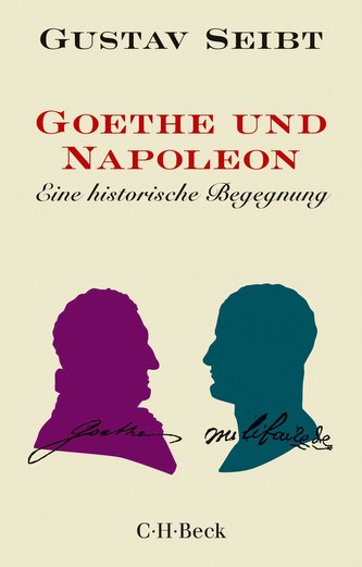Goethe und Napoleon Goethe und Napoleon