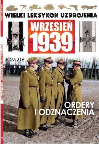 Wielki leksykon uzbrojenia T.216 Ordery i...