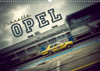 Schnelle Opel (Wandkalender 2022 DIN A3 quer)