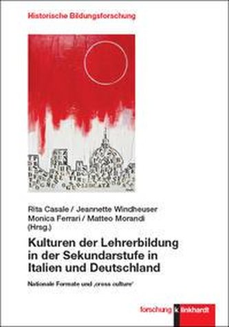 Kulturen der Lehrerbildung in der Sekundarstufe in Italien und Deutschland