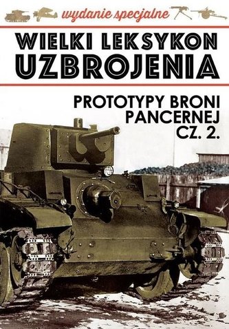 Wielki leksykon uzbrojenia. Prototypy broni...
