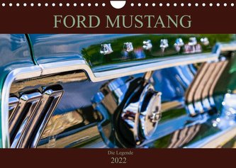 Ford Mustang - Die Legende (Wandkalender 2022 DIN A4 quer)